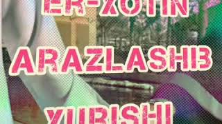 Er xotin arazlab yurishi