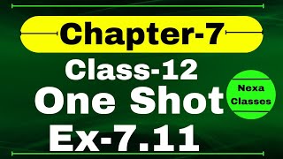 One Shot Ex 7.11 Class12 | Chapter 7 | Class 12 One Shot Ex 7.11 Math | Ex 7.11 Class 12 in One Shot