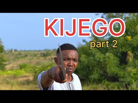 KIJEGO Part 2 