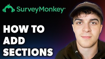 How to Add Sections on Surveymonkey (Full 2024 Guide)