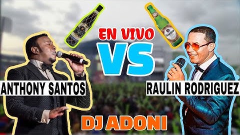 🥊 ANTHONY SANTOS VS RAULIN RODRIGUEZ 🥊 EN VIVO  CUAL ES MAS DURO? 🤔 BACHATA CLASICA VOL 5 / DJ ADONI