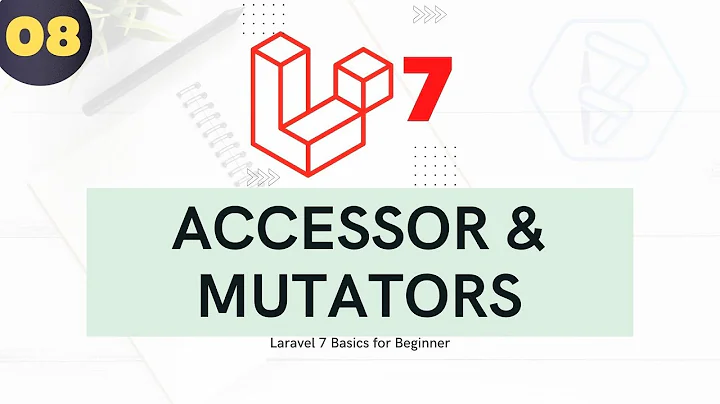 8  Laravel for beginner - Accessor and Mutators