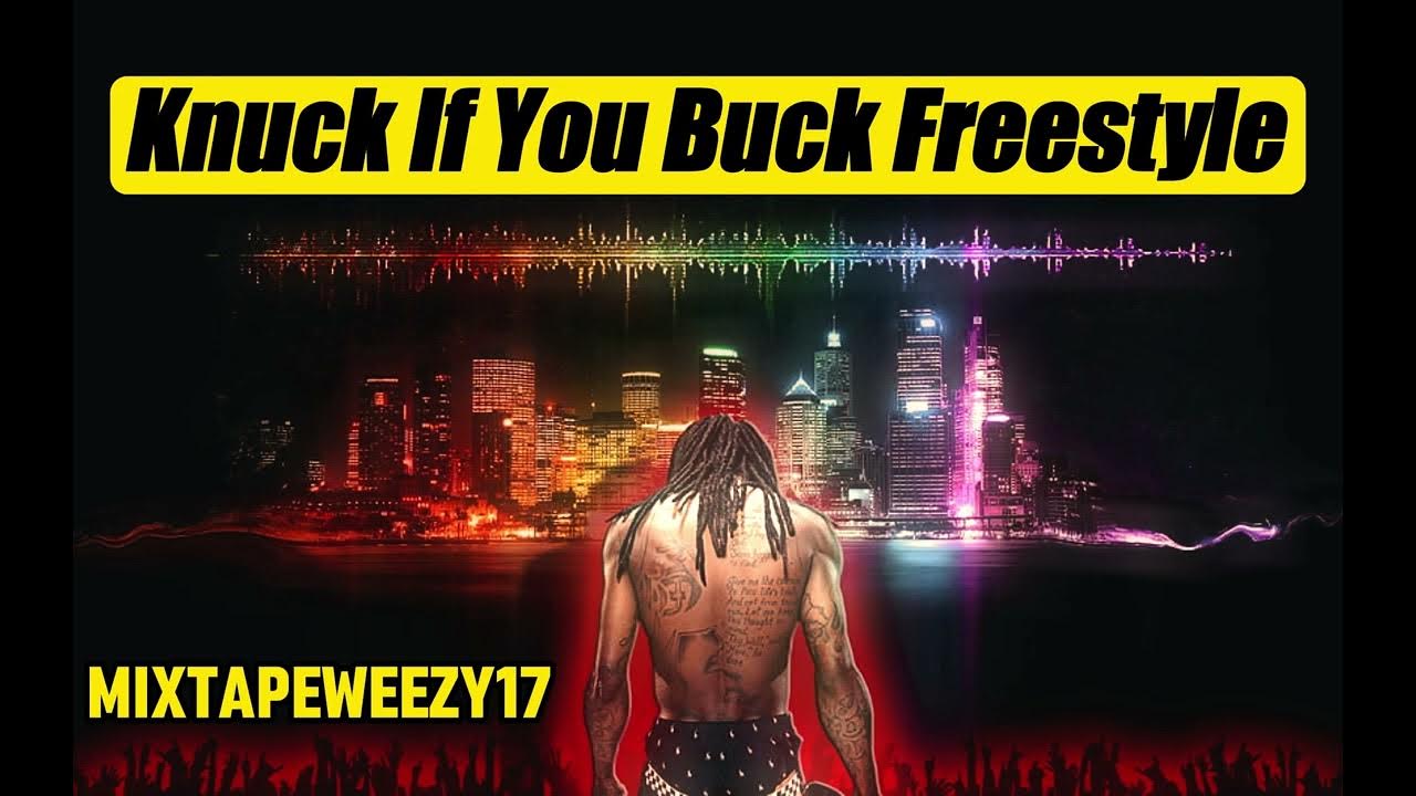 Lil Wayne Knuck If You Buck Lyrics Lil Wayne's Greatest Verses - Knuck If You Buck Freestyle (WAYNE