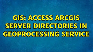GIS: Access ArcGIS Server directories in geoprocessing service