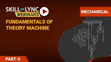 Fundamentals of Theory Machine (Part - 2) | Mechanical Workshop