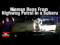 Woman Runs From Highway Patrol In a Subaru