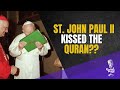 WHY Would St John Paul II Kiss The Quran WHY Would St John Paul II Kiss The Quran