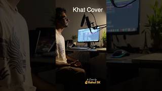 Khat Cover by Rahul SK #rahulsk #coversong #hindicover