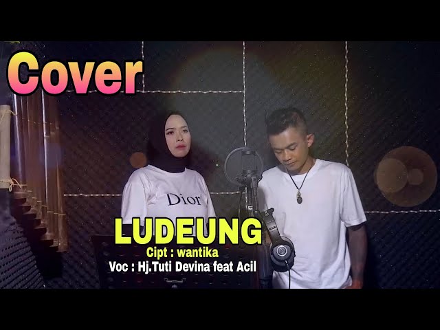 Ludeung - Hj.Tuti Devina feat Acil (cover) class=