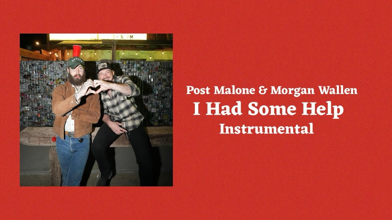 Post Malone - I Had Some Help (feat. Morgan Wallen) Instrunental Post Malone - I Had Some Help (feat. Morgan Wallen) Instrunental