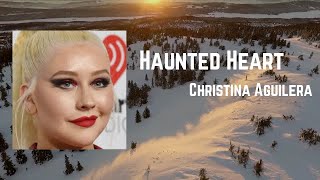 Christina Aguilera - Haunted Heart Lyrics