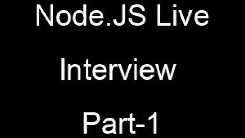 Node.Js live interview session part-1