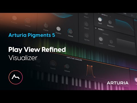 Arturia Pigments 5 - Play View Refined Visualizer