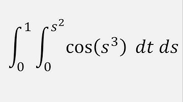 Double Integral: cos(s^3) dt ds , t = 0 to s^2 , s = 0 to 1
