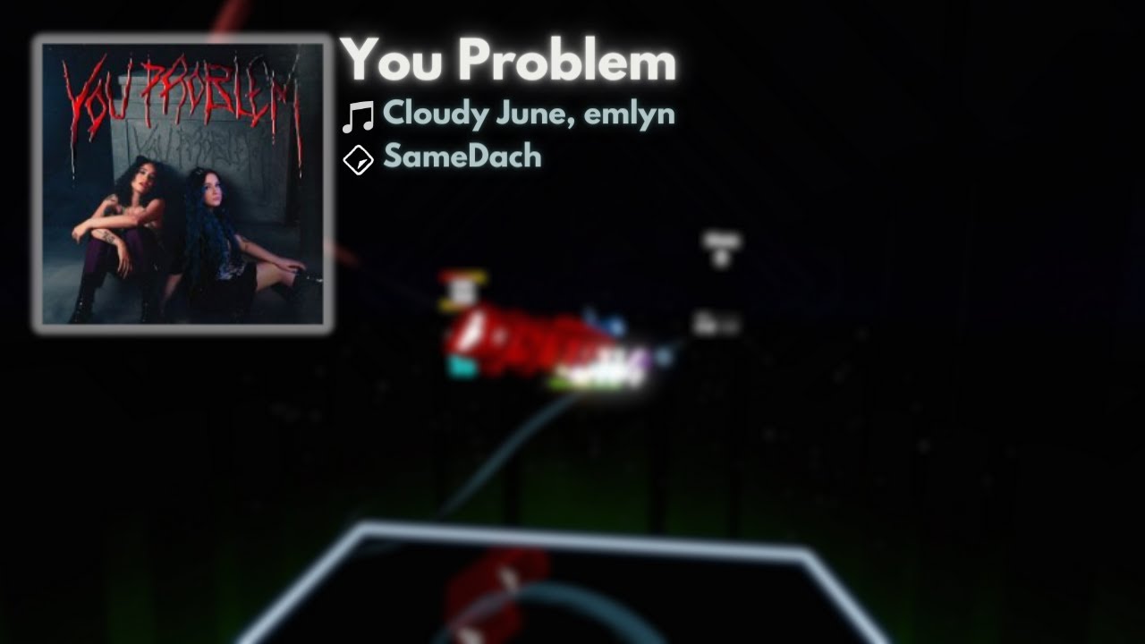 You Problem | Beat Saber - YouTube