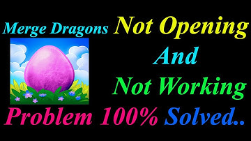 How to Fix Merge Dragons App  Not Opening  / Loading / Not Working Problem in Android Phone