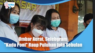 Umbar Aurat, Selebgram 'Kuda Poni' Raup Puluhan Juta Sebulan