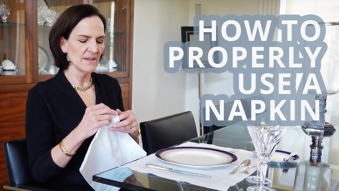 How to Properly Use Napkins at the Dinner Table