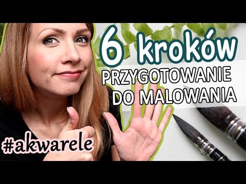 6 KROKÓW jak zacząć malować akwarelami- AKWARELE dla Początkujących
