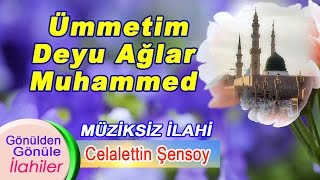 Müziksiz ilahi #Ümmetim Deyu Ağlar Muhammed ilahisi Resimi