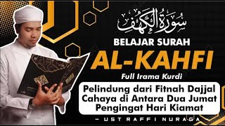 SURAH AL-KAHFI JUMAT BERKAH | Murottal Al-Quran Versi Pelan & Merdu | Ust Raffi Nuraga