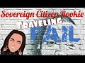 Sovereign Citizen Rookie - Right To Travel - FAIL