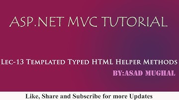 Lec-13 Templated Typed HTML Helper Methods in ASP.NET MVC| ASP.NET MVC Tutorial
