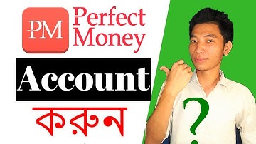 How To Create Verified Perfect Money Acoount 2017 Bangla Tutorial
