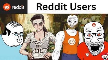 Types of Reddit Users be like