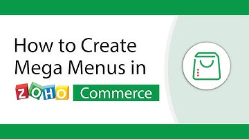 How To Create Mega Menus In Zoho Commerce