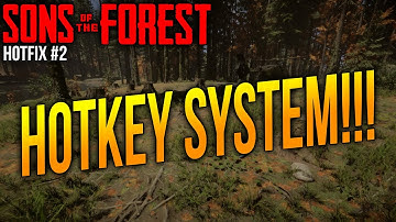 HOTKEY SYSTEM ADDED!!! - Sons of the Forest Updates - Hotfix #2