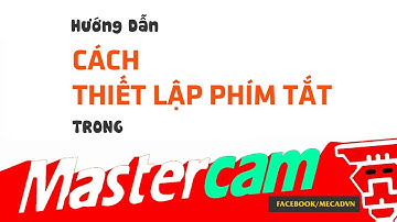 Tạo Phím Tắt Trong Mastercams