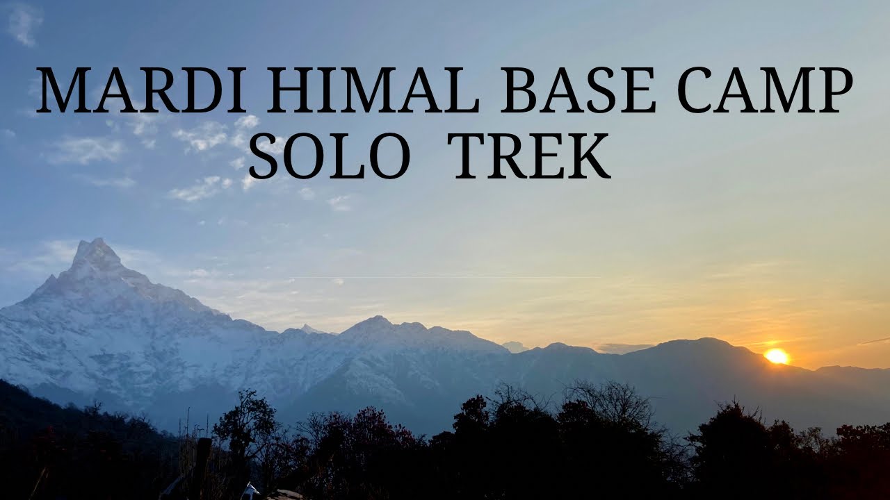 Mardi Himal Base Camp Solo Trek Part - 1/2 | Annapurna Region Trekking | The Young Monk |