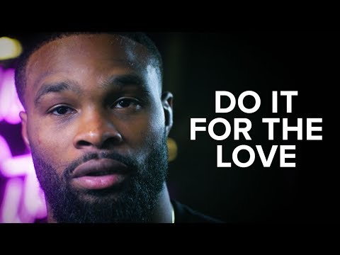 Tyron Woodley: Do It For The Love
