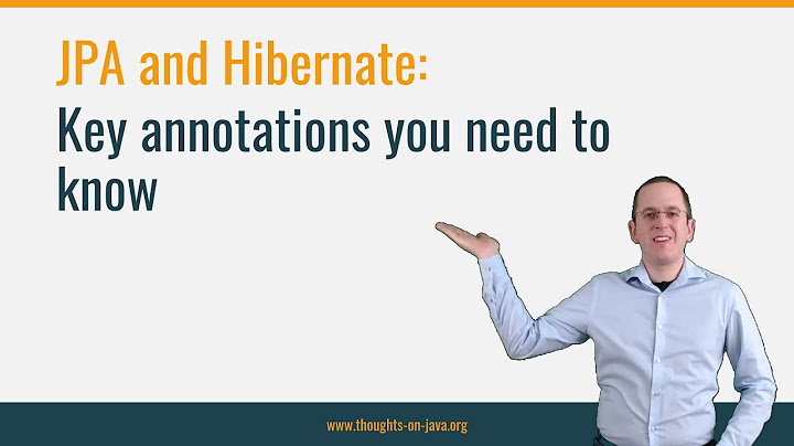 JPA & Hibernate: Basic Annotations You Need To Know