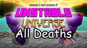 Unstable Universe - All Deaths (Season 1 & 2)