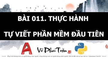 BÀI 011. PYAUTOCAD -  THỰC HÀNH TỰ VIẾT PHẦN MỀM ĐẦU TIÊN