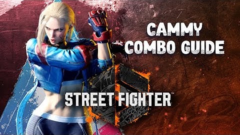 Street Fighter 6 - Cammy Combo Guide *Season 3*
