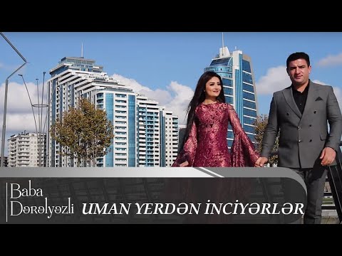 Baba Dərələyəzli - Uman Yerdən İnciyərlər (Official Video)