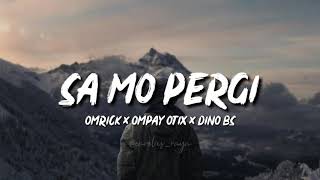 Sa Mo Pergi - OMRICK x OMPAY OTIX x DINO BS [Lyric Video]