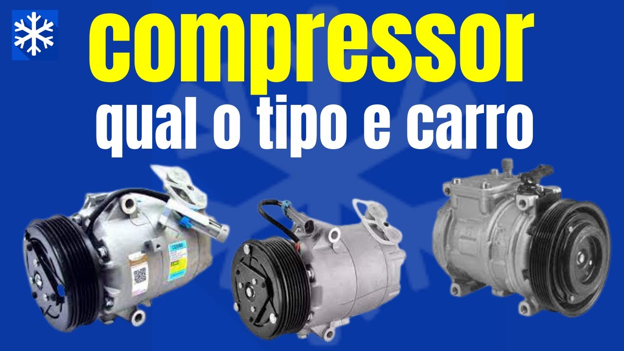 COMPRESSOR DO AR CONDICIONADO AUTOMOTIVO, MARCAS E MODELOS YouTube