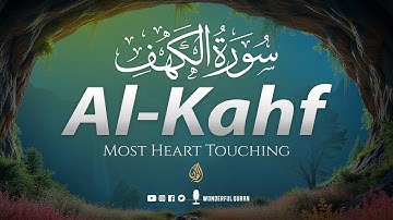SURAH AL KAHF سورة الكهف | THIS RELAXING CALM VOICE WILL TOUCH YOUR HEART إن شاء الله | WQ