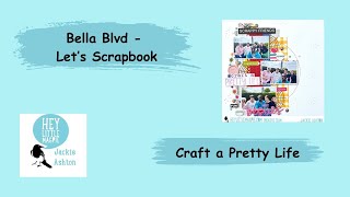 Craft a Pretty Life - Bella Blvd - Let's Scrapbook!