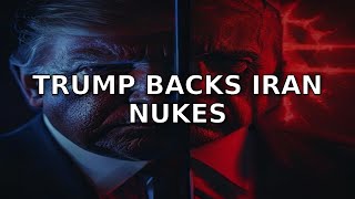 What's your opinion on Trump now saying that Iran has a right to a nuclear program?