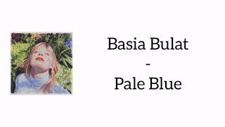 Basia Bulat - Pale Blue (Lyrics)