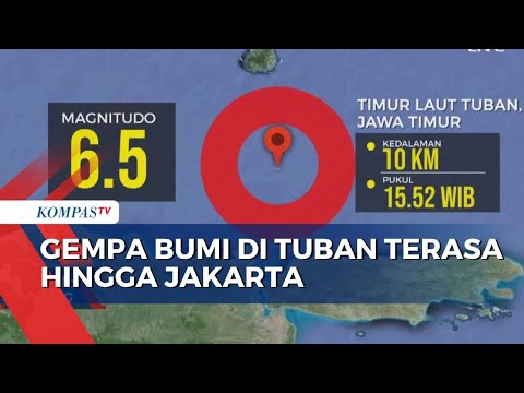 Gempa Susulan 6,5 Magnitudo Berpusat di Timur Laut Tuban Terasa Hingga Jakarta
