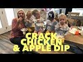 CRACK CHICKEN AND CRACK APPLE DIP