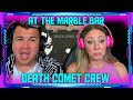 Reaction to Death Comet Crew - At The Marble Bar | THE WOLF HUNTERZ Jon and Dolly