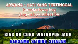 Arwana ~ Hati Yang Tertinggal karaoke lower key