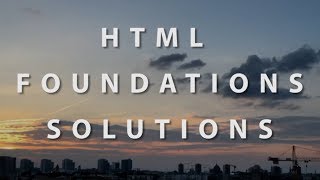 HTML  Foundations - Solutions To Building Your First Website